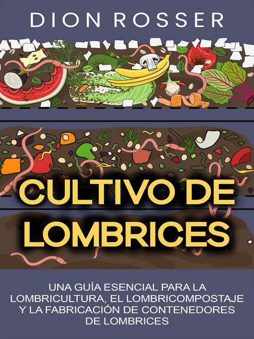 Title details for Cultivo de lombrices by Dion Rosser - Available